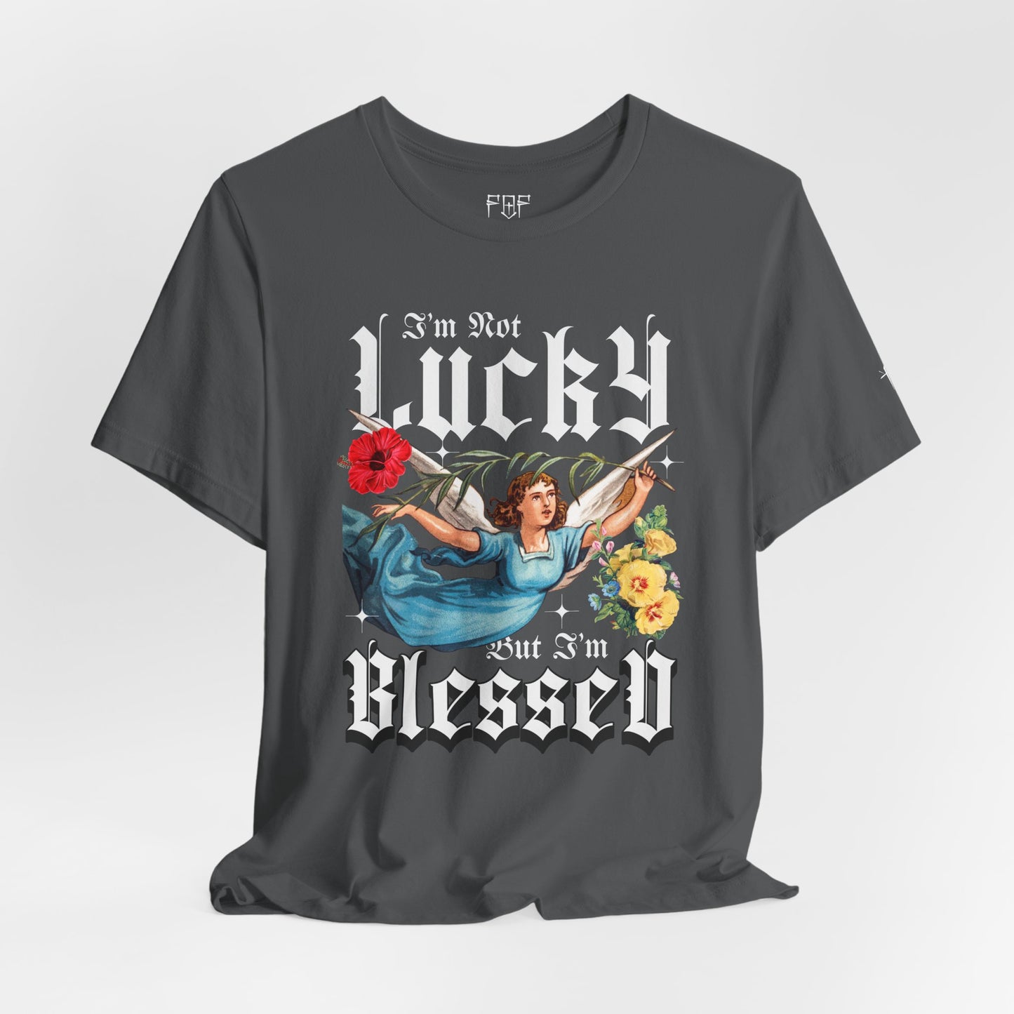 Faith Over Fear Not Lucky, Blessed Tee